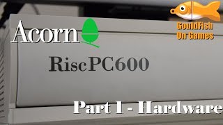 Acorn RiscPC 600 : Part 1 - Hardware