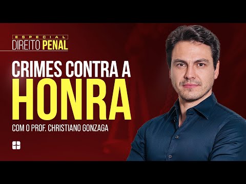 Crimes Contra a HONRA | Prof. Christiano Gonzaga
