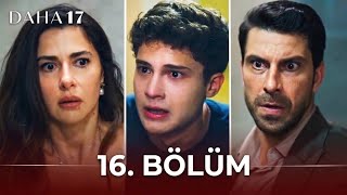Daha 17 | 16. Bölüm | HD Review 