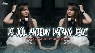 Download lagu DJ SUNDA JOL ANJEUN DATANG DEUI  (BOOTLEG) VIRAL TIKTOK  mp3