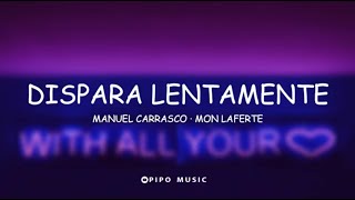 Dispara lentamente - Manuel Carrasco ft. Mon Laferte [Letra]