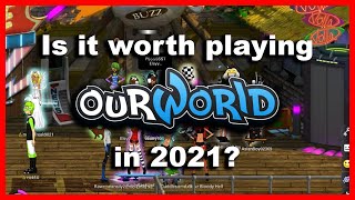 Was it worth playing ourWorld in 2021?