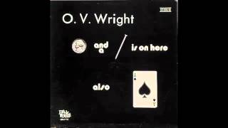 O.V. Wright - Don&#39;t Let My Baby Ride