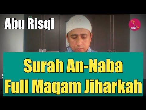 Maqam Jiharkah || Surah An Naba Full || Abu Risqi