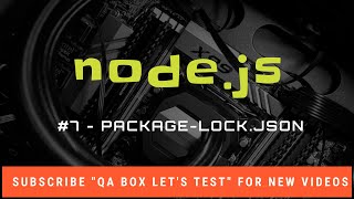 #7 - Nodejs - package-lock.json File