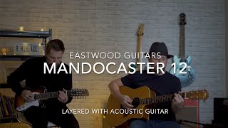 Video thumbnail for Demo: Eastwood Mandocaster 12 Layered With Acoustic Guitar by Eastwood Guitars