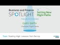 Business and Finance Spotlight Session 1 | Gary Smith: “Soaring high: Lessons from the top”