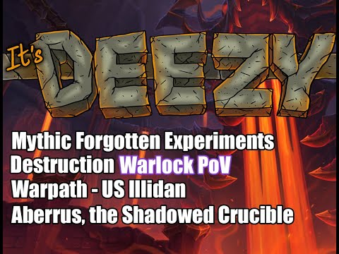 Destruction Warlock POV Mythic Forgotten Experiments. Aberrus, the Shadowed Crucible