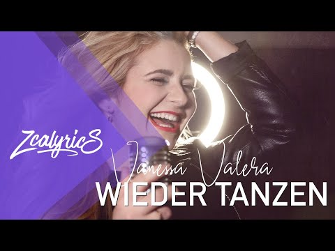 Vanessa Valera - wieder tanzen [ Zcalyrics ]