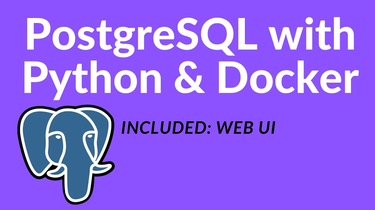 How to use PostgreSQL with Docker & Python (also Web UI)