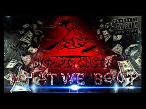 @BPC__ENT BIG PAPER CHASERS - WHAT WE BOUT (OFFICIAL AUDIO)