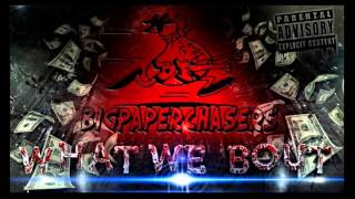 @BPC__ENT BIG PAPER CHASERS - WHAT WE BOUT (OFFICIAL AUDIO)