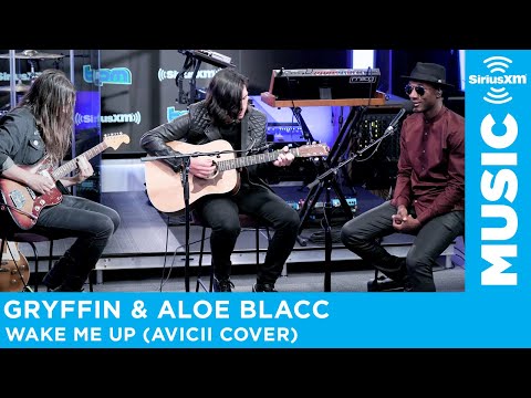 Gryffin & Aloe Blacc - Wake Me Up (Avicii Cover) [LIVE @ SiriusXM]