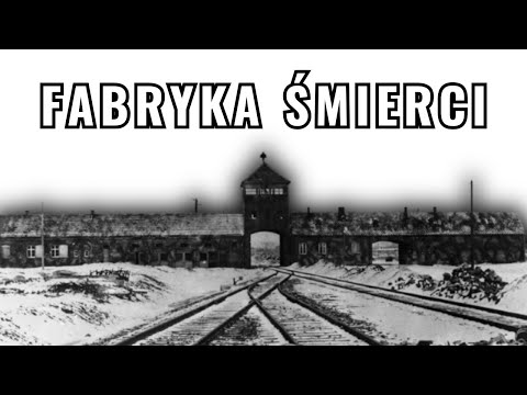 Oświęcim - Niemiecka Fabryka Śmierci w Okupowanej Polsce