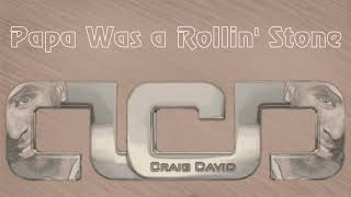 Craig David - Papa Was a Rollin&#39; Stone