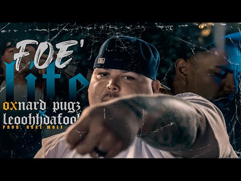 Oxnard Pugz x Leoohh Da Fool - Foe Life [Music Video 2023]