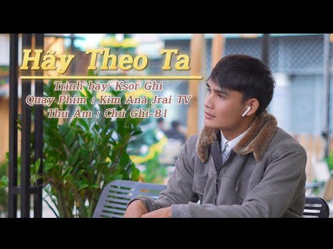 Hãy Theo Ta - Nhạc Thánh Tin Lành | Ksor Ghi - Kim Ană Jrai Tv