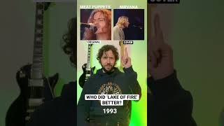 Nirvana vs Meat Puppets: Who Did &#39;Lake of Fire&#39; Better? #shorts