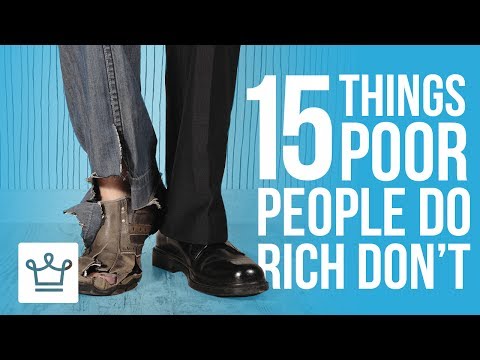 15 Things Poor People Do That The Rich Don’t Video