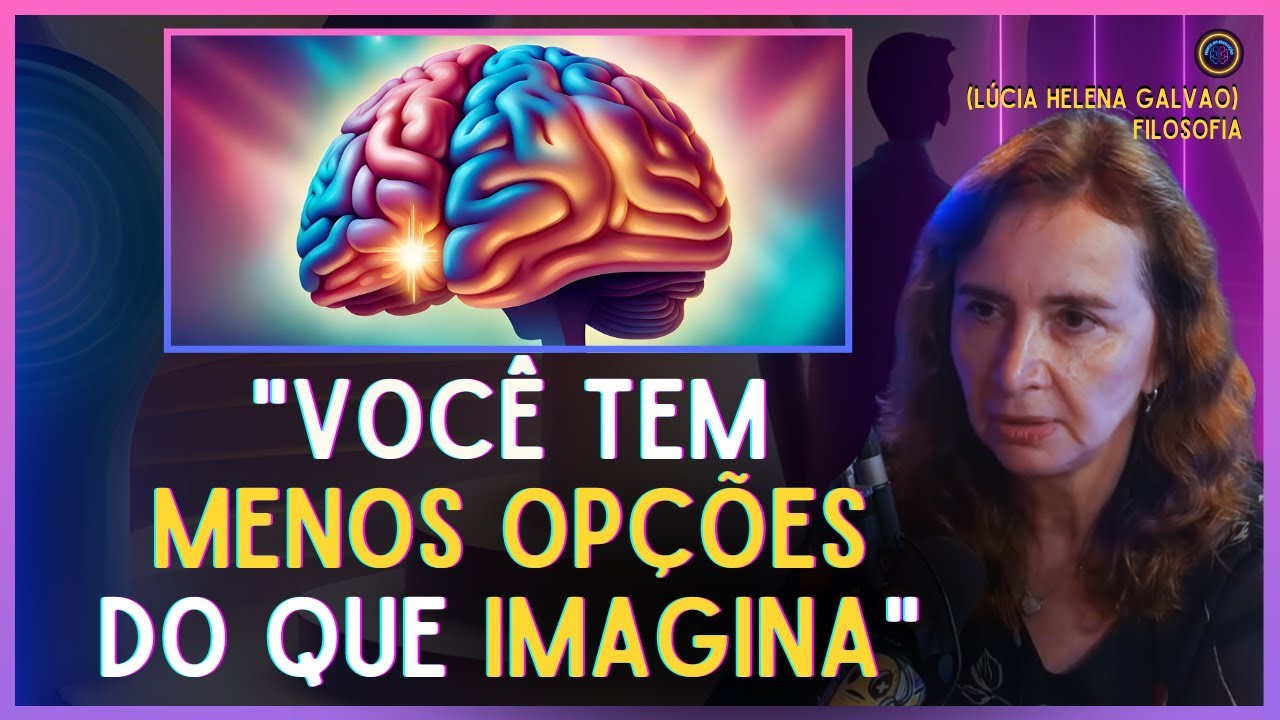 A ILUSÃO DAS ESCOLHAS NA VIDA | Mente em Evolução | Lúcia Helena Galvão