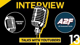 @All awesome facts Interview by Abhirav Talks | Talks with YouTubers [Episode 13]