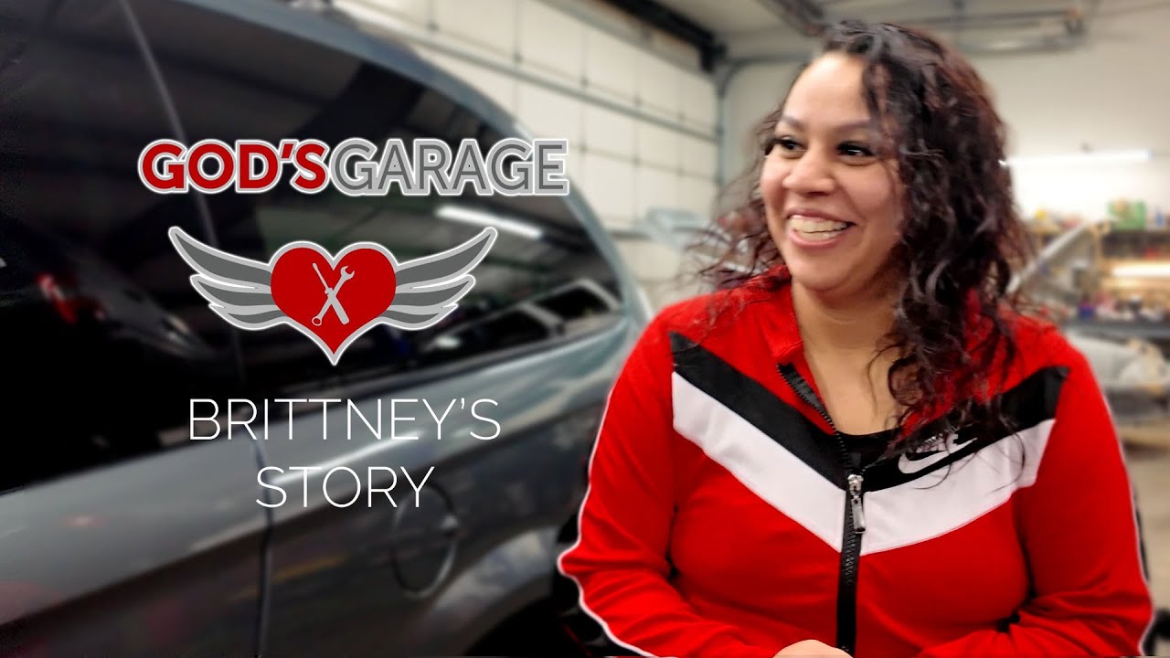 Brittney's Story God's Garage