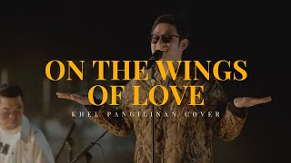 On The Wings of Love - Jeffrey Osborne | Khel Pangilinan Cover with Lyrics (Classic Love Song)