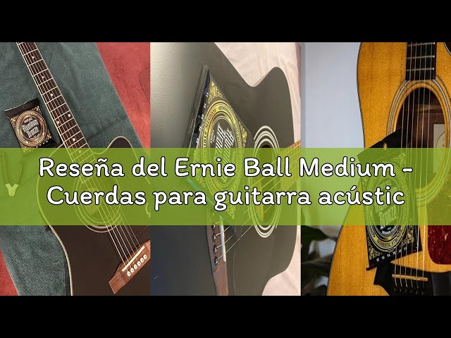 Vídeo relacionado con Ernie Ball Medium - Cuerdas para guitarra acústica, aluminio y bronce, calibre 13-56