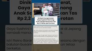 Dinikahi Anak Konglomerat, Gaya Syahrini Momong Anak Sambil Pamerkan Tas Rp 2,2 Miliar Disorot