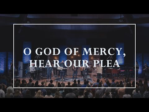 O God of Mercy, Hear Our Plea - Youtube Live Worship