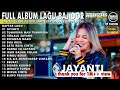 JAYANTI NGAITKEN JANJI PASINI FULL ALBUM LAGU BAJIDOR VIRAL KOMPILASI PILIHAN LAGU TERPOPULER