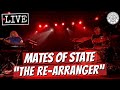 Mates of State "The Re-Arranger" LIVE