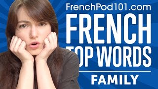 Learn the Top 20 Must-Know French Family Words