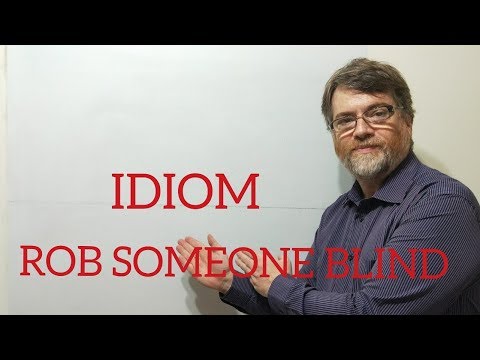 English Tutor Nick P Idioms (189) Rob Someone Blind