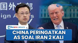 China 2 Kali Peringatkan AS! Bantah Kirim Senjata Baru ke Iran dan Minta Tak Ganggu Selat Hormuz