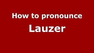 How to pronounce Lauzer