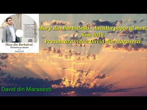 Mary din Barbulesti- Asculta poporul meu new 2018