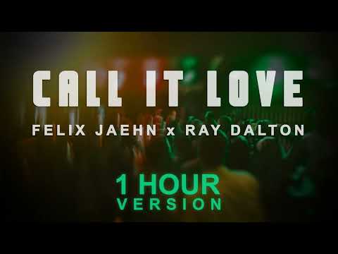 Felix Jaehn, Ray Dalton - Call It Love (1 Hour)