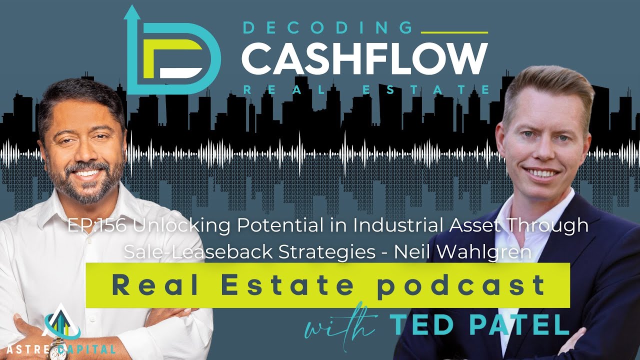 EP.156: Unlocking Potential in Industrial Asset Through Sale Leaseback Strategies with Neil Wahlgren