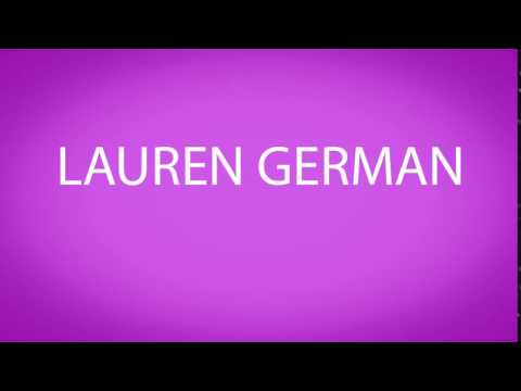 How to pronounce LAUREN GERMAN