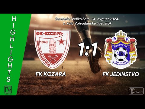 FK KOZARA Ban. Veliko Selo - FK JEDINSTVO Ban. Karađorđevo (Highlights) [24.08.2024.]