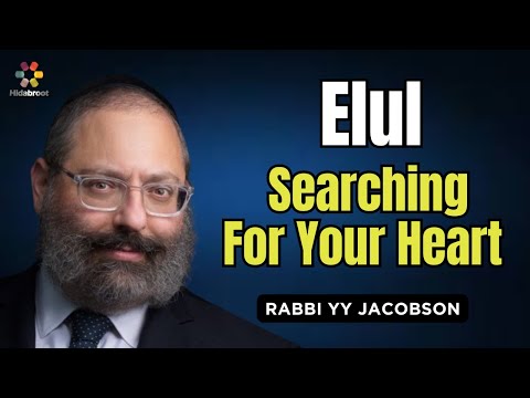 The Month Of Elul: Discover Your Heart - Rabbi YY Jacobson