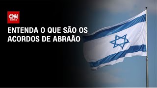 Vídeo: Relações com Israel: Entenda o que são os Acordos de Abraão | Bastidores CNN