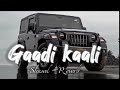 Gaadi Kaali Lofi Song Slowed Reverb Neha Kakkar Panjabi Trending Song Viral Video Lofi
