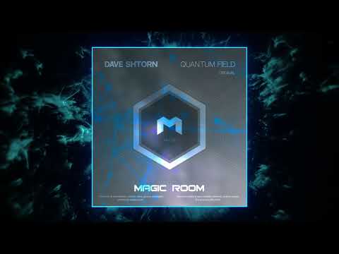 Dave Shtorn - Quantum Field (Original Mix) [Magic Room]