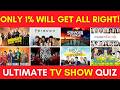 Guess The TV Show By Theme Song Cast Trivia More The ULTIMATE TV Show Quiz