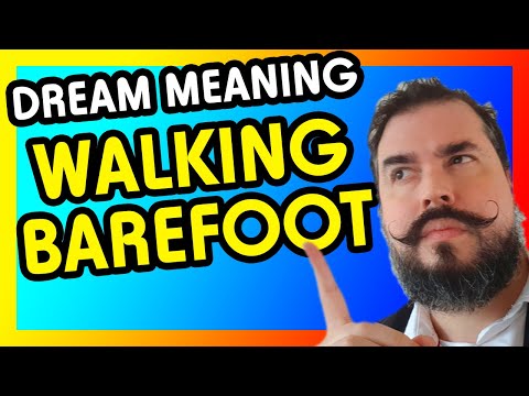 Dream about walking barefoot (Dream Meaning & Dream Interpretation)
