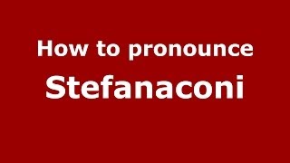 How to pronounce Stefanaconi