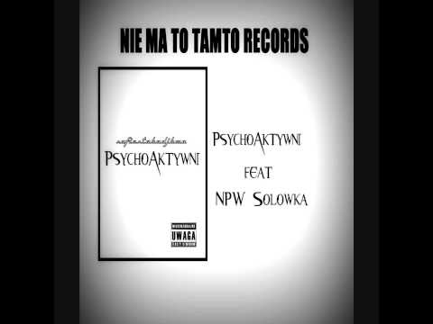 PsychoAktywni-Aktywna fala ft NPW solówka