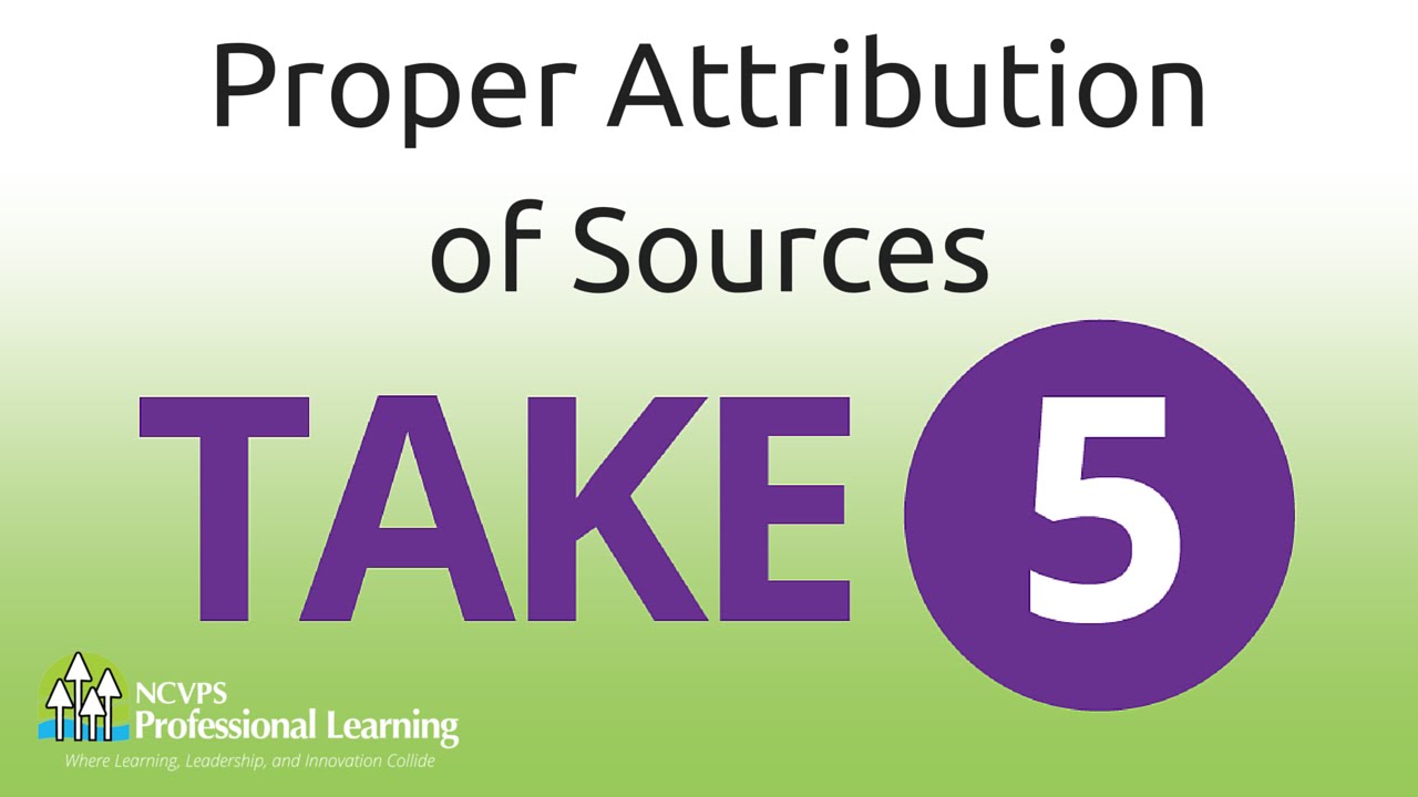 Take 5: Proper Attribution of Sources